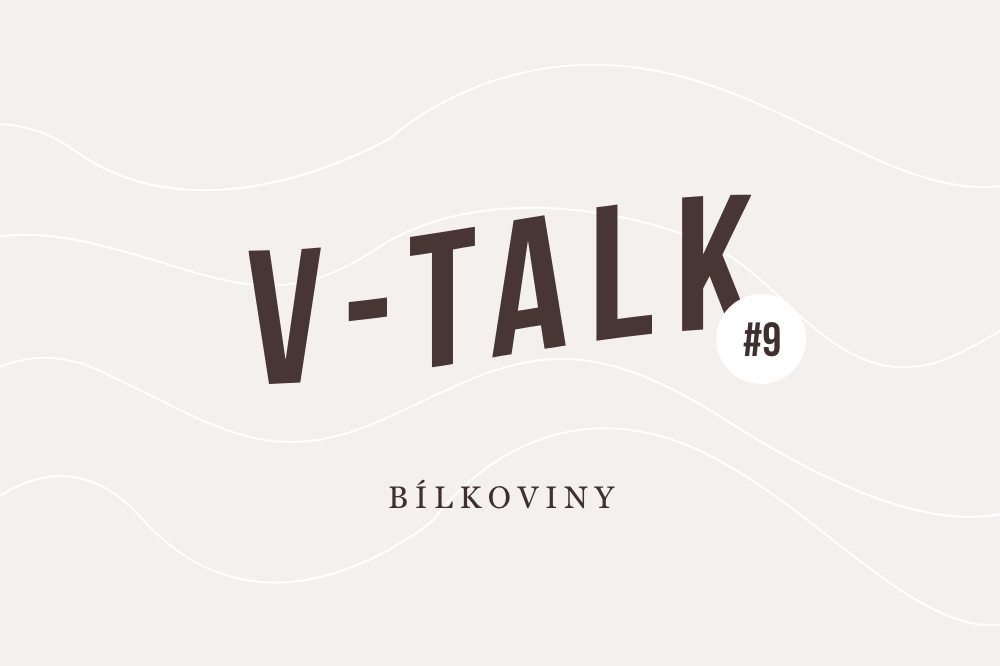 V-TALK #9: Bílkoviny
