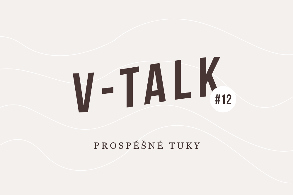 V-TALK #12: Prospěšné tuky