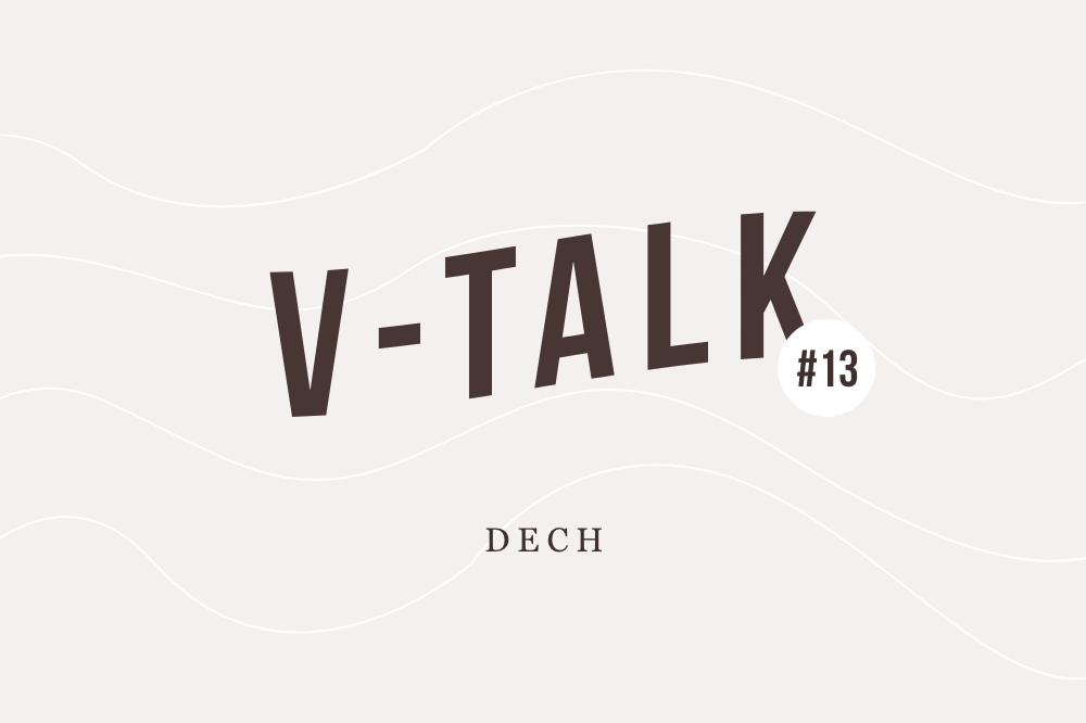 V-TALK #13: Dech
