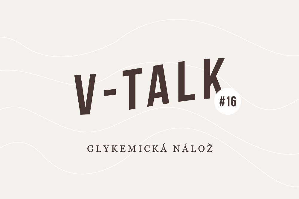 V-TALK #16: Glykemická nálož