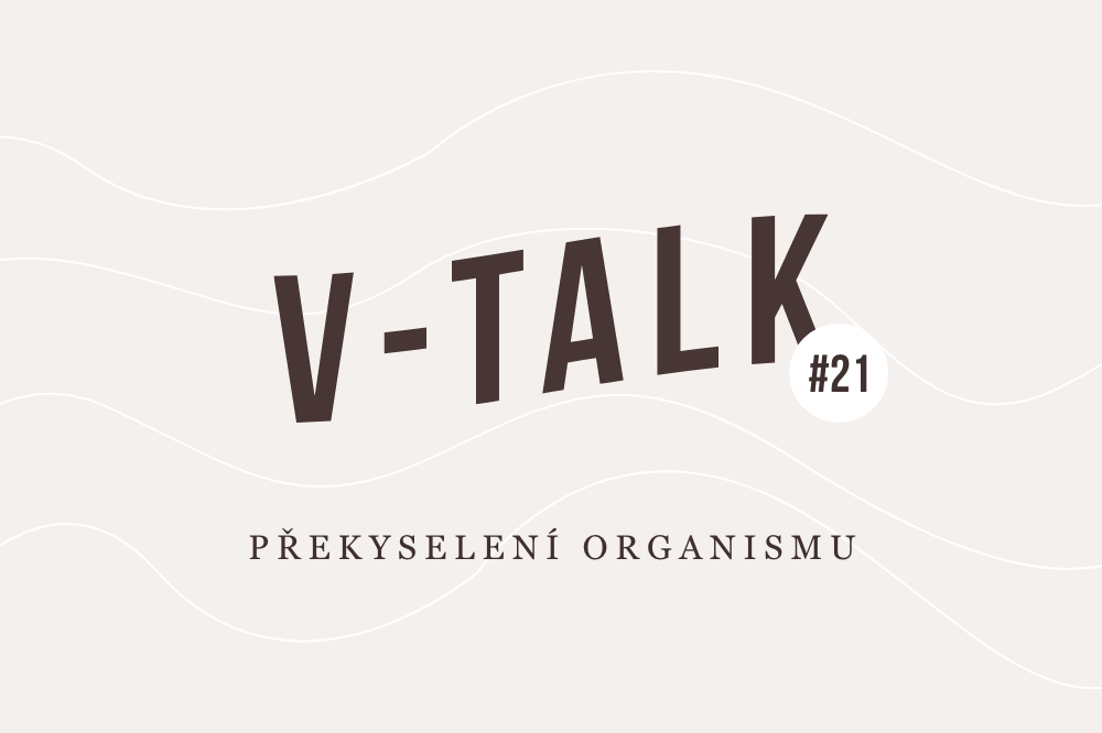 V-TALK #21: Překyselení organismu