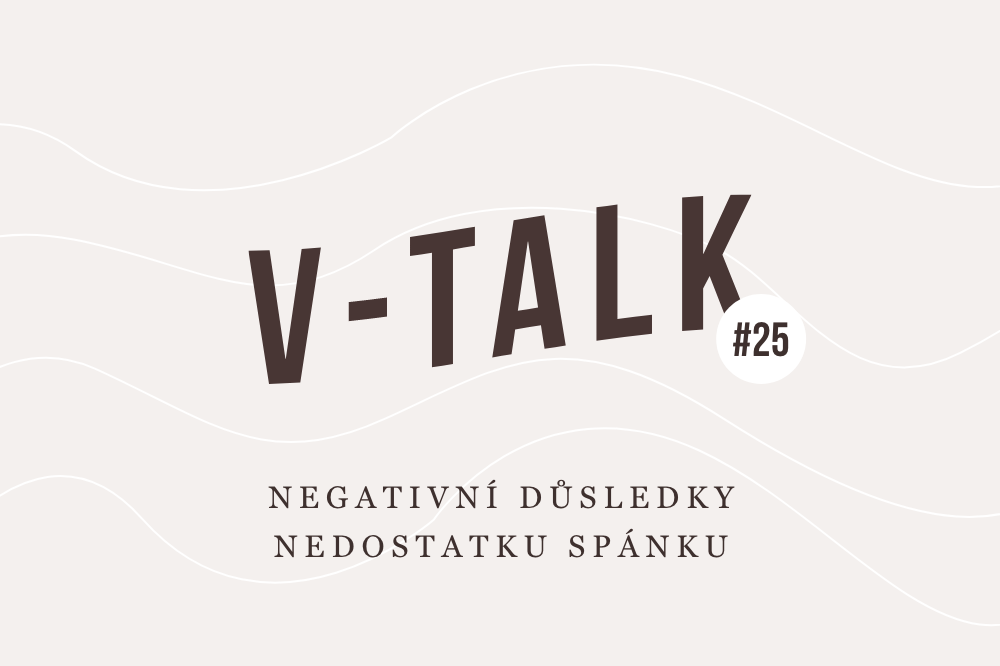 V-TALK #25: Negativní dopady nedostatku spánku