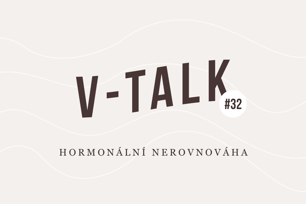 V-TALK #32: Hormonální nerovnováha
